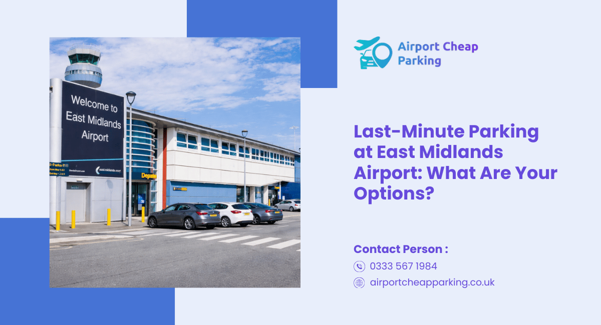 Last Minute East Midlands Airport Parking: What Are Your Options?