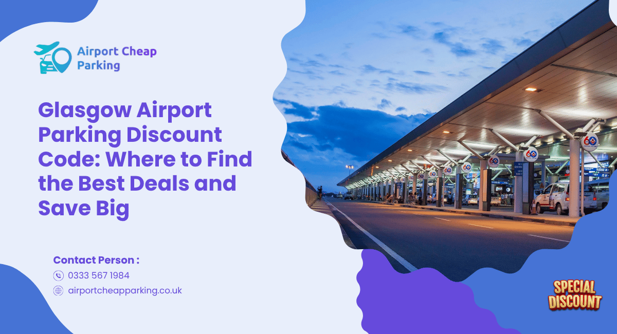 Glasgow Airport Parking Discount Code: Where to Find the Best Deals 1 Glasgow Airport Parking Discount Code_thumbnail (1)