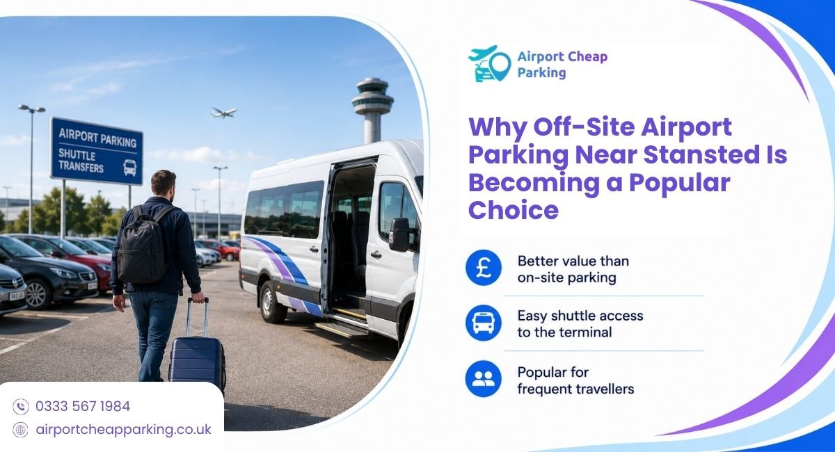 Why Off-Site Airport Parking Near Stansted Is Becoming a Popular Choice