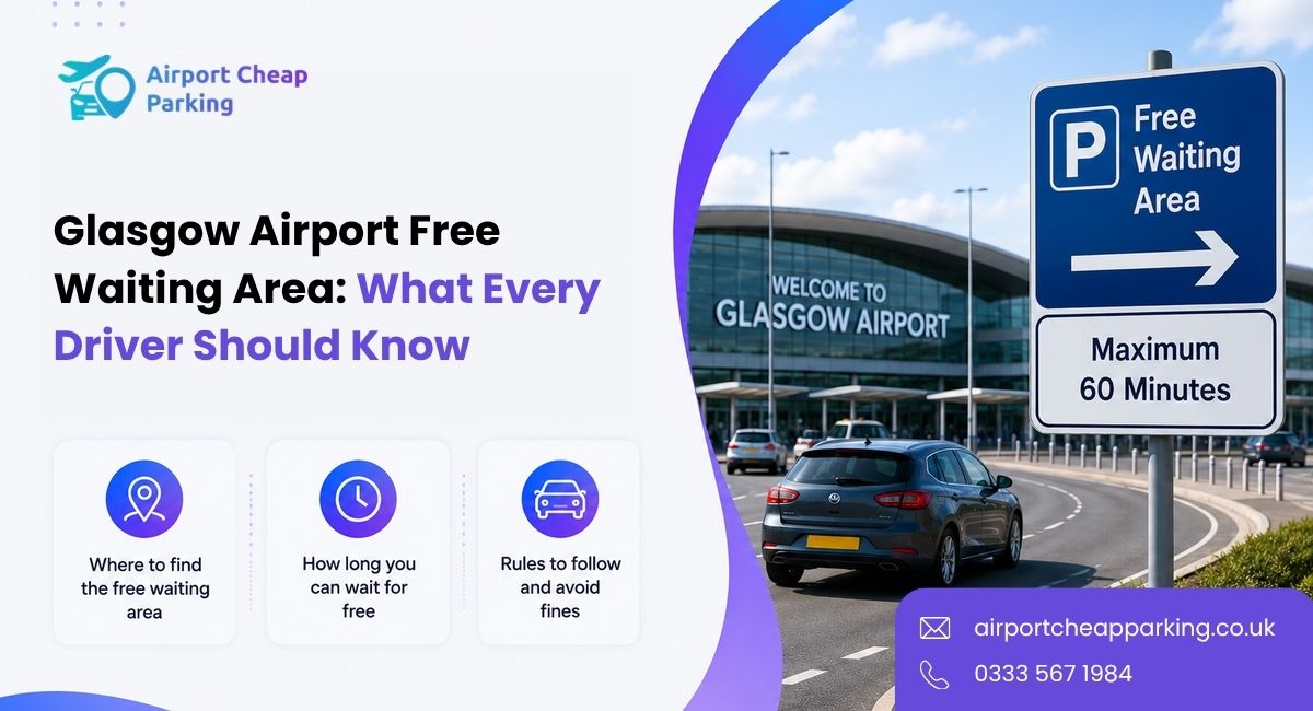 Glasgow Airport Free Waiting Area: What Every Driver Should Know
